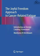 The Joyful Freedom Approach to Cancer-Related Fatigue 1st ed. 2021 Edición | رویکرد آزادی و شادی بخش به خستگی مرتبط با سرطان